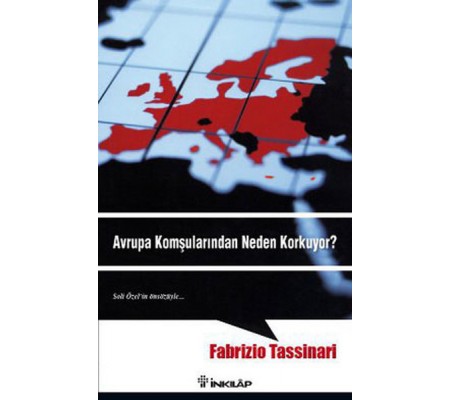 Avrupa Komşularından Neden Korkuyor? Avrupa Komşularından Neden Korkuyor?