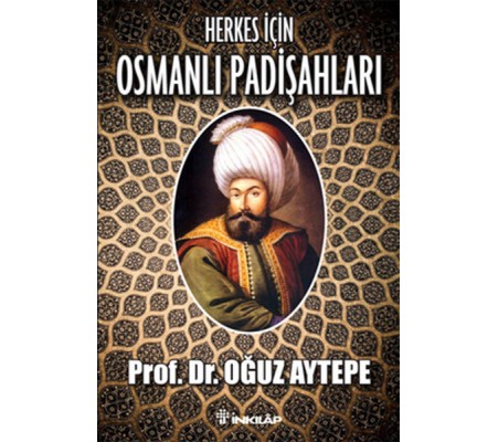 Herkes İçin Osmanlı Padişahları Herkes İçin Osmanlı Padişahları