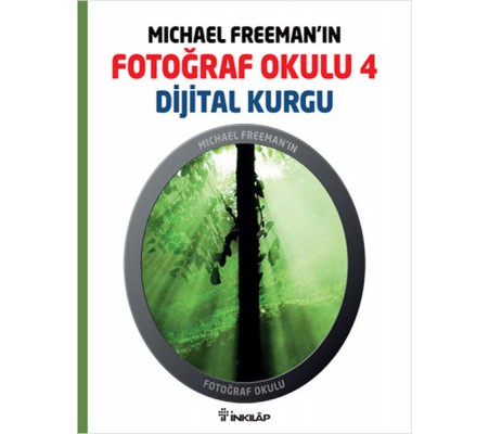 Michael Freeman'ın Fotoğraf Okulu 4  Dijital Kurgu