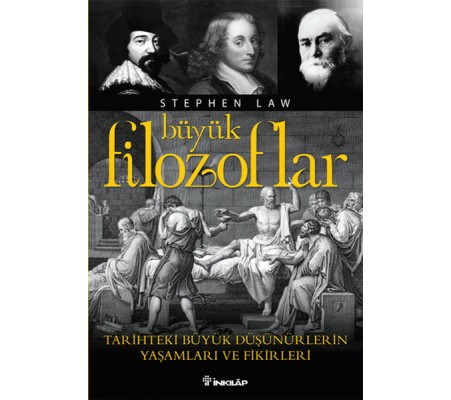 Büyük Filozoflar Tarihteki Büyük Düşünürlerin Yaşamları ve Fikirleri Büyük Filozoflar Tarihteki Büyük Düşünürlerin Yaşamları ve Fikirleri