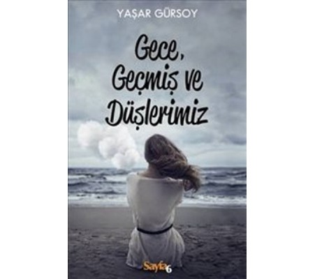 Gece Geçmiş ve Düşlerimiz Gece Geçmiş ve Düşlerimiz