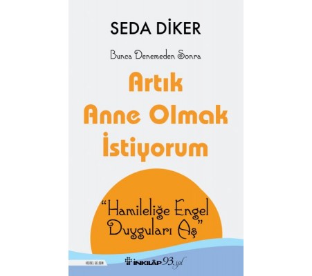 Artık Anne Olmak İstiyorum - Hamileliğe Engel Duyguları Aş Artık Anne Olmak İstiyorum - Hamileliğe Engel Duyguları Aş