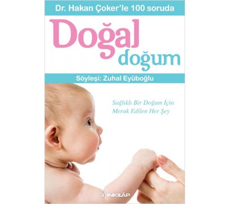 Dr. Hakan Çokerle 100 Soruda Doğal Doğum Dr. Hakan Çokerle 100 Soruda Doğal Doğum