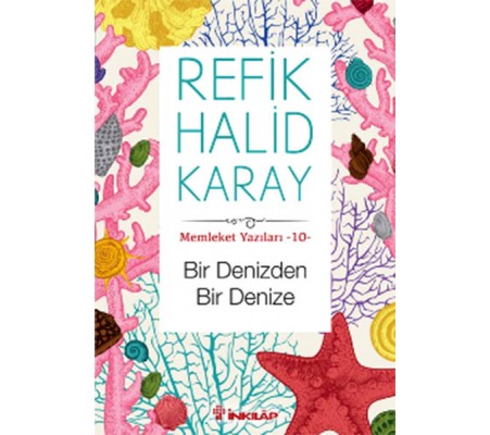 Memleket Yazıları 10 - Bir Denizden Bir Denize Memleket Yazıları 10 - Bir Denizden Bir Denize