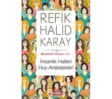 Memleket Yazıları 11 - İnsanlık Halleri Huy Arabeskleri Memleket Yazıları 11 - İnsanlık Halleri Huy Arabeskleri