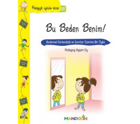 Pedagojik Öyküler 25 - Bu Beden Benim! Pedagojik Öyküler 25 - Bu Beden Benim!