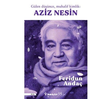 Gülen Düşüce, Muhalif Kimlik Aziz Nesin Gülen Düşüce, Muhalif Kimlik Aziz Nesin