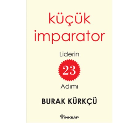 Küçük İmparator Liderin 23 Adımı Küçük İmparator Liderin 23 Adımı
