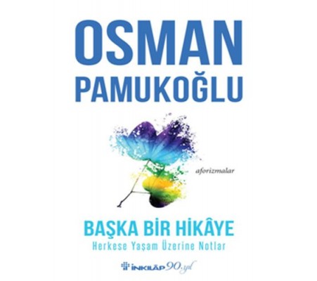 Başka Bir Hikaye Herkese Yaşam Üzerine Notlar Başka Bir Hikaye Herkese Yaşam Üzerine Notlar