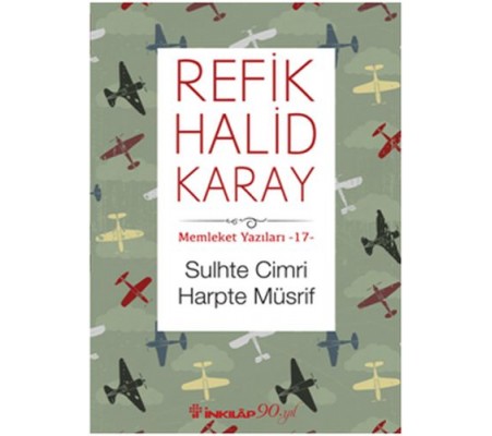 Memleket Yazıları 17 - Sulhte Cimri Harpte Müsrif Memleket Yazıları 17 - Sulhte Cimri Harpte Müsrif