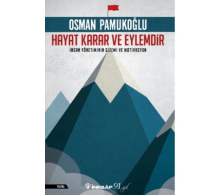 Hayat Karar ve Eylemdir Hayat Karar ve Eylemdir