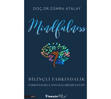 Mindfulness (Bilinçli Farkındalık) Mindfulness (Bilinçli Farkındalık)