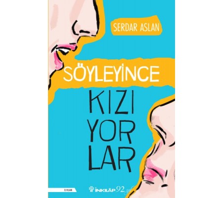 Söyleyince Kızıyorlar