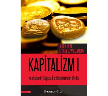 Kapitalizmin Doğuşu: İlk Kökenlerinden 1848'e - Kapitalizm 1 Kapitalizmin Doğuşu: İlk Kökenlerinden 1848'e - Kapitalizm 1
