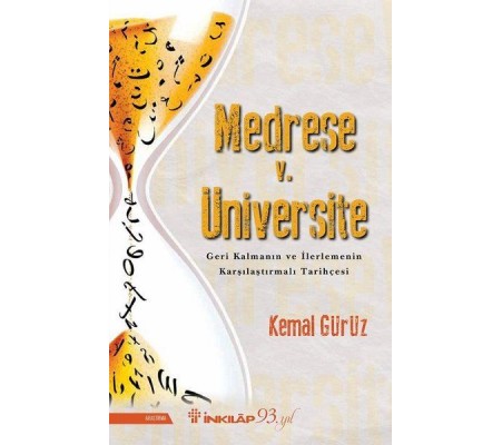 Medrese v. Üniversite: Geri Kalmanın ve İlerlemenin Karşılaştırmalı Tarihçesi