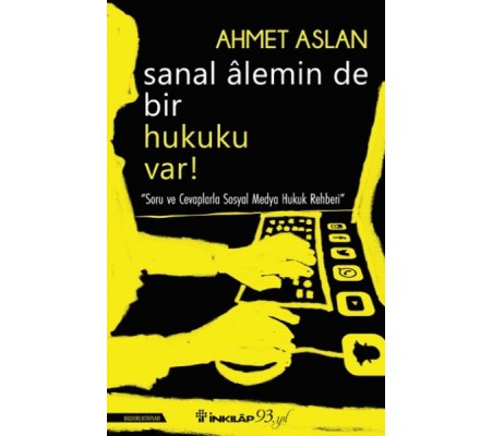 Sanal Alemin De Bir Hukuku Var! Sanal Alemin De Bir Hukuku Var!