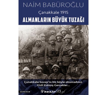 Almanların Büyük Tuzağı - Çanakkale 1915