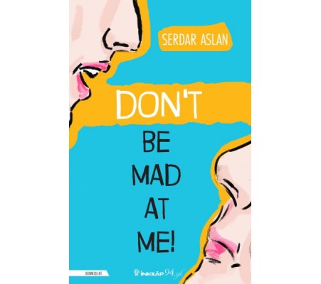 Don’t Be Mad At Me! Don’t Be Mad At Me!