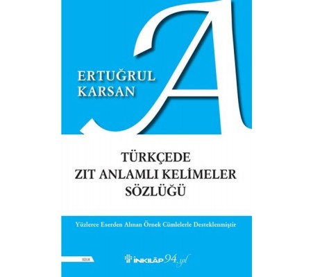 Türkçede Zıt Anlamlı Kelimeler Sözlüğü Türkçede Zıt Anlamlı Kelimeler Sözlüğü