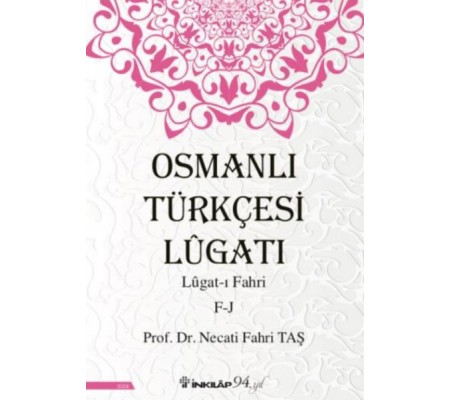 Osmanlı Türkçesi Lügatı - Lügatı  Fahri F - J