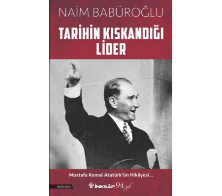 Tarihin Kıskandığı Lider Tarihin Kıskandığı Lider