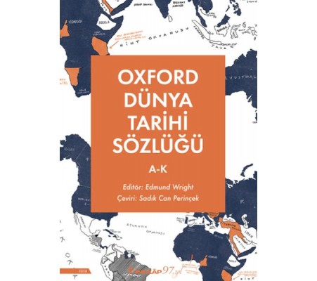 Oxford Dünya Tarihi Sözlüğü 1- A-K Oxford Dünya Tarihi Sözlüğü 1- A-K