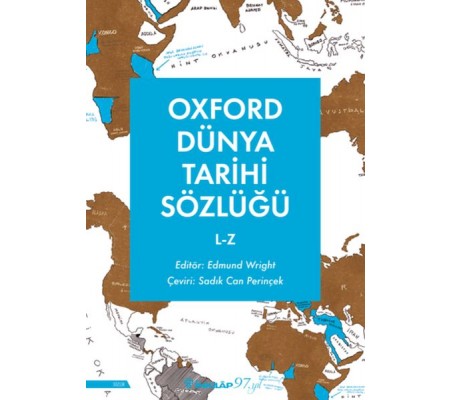 Oxford Dünya Tarihi Sözlüğü 2- L-Z Oxford Dünya Tarihi Sözlüğü 2- L-Z