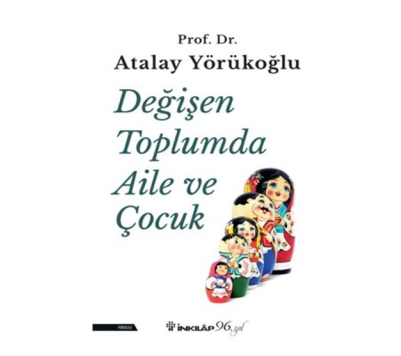 Değişen Toplumda Aile ve Çocuk Değişen Toplumda Aile ve Çocuk