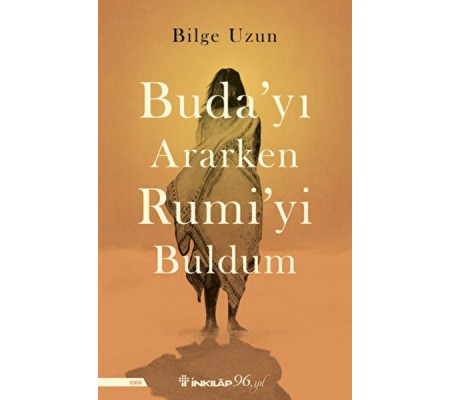 Buda'yı Ararken Rumi'yi Buldum Buda'yı Ararken Rumi'yi Buldum