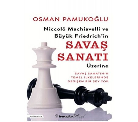 Niccolo Machiavelli ve Büyük Friedrich’in Savaş Sanatı Üzerine Niccolo Machiavelli ve Büyük Friedrich’in Savaş Sanatı Üzerine
