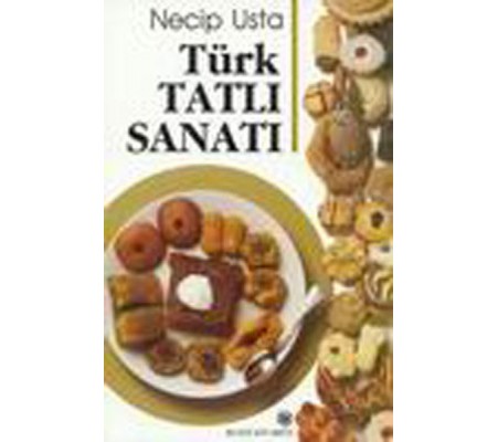 Türk Tatlı Sanatı Türk Tatlı Sanatı