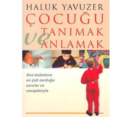 Çocuğu Tanımak ve Anlamak Çocuğu Tanımak ve Anlamak