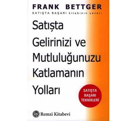 Satışta Gelirinizi ve Mutluluğunuzu Katlamanın Yolları Satışta Gelirinizi ve Mutluluğunuzu Katlamanın Yolları