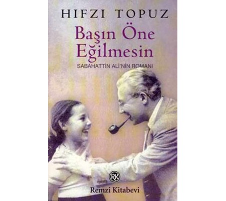 Başın Öne Eğilmesin Sabahattin Ali’nin Romanı Başın Öne Eğilmesin Sabahattin Ali’nin Romanı