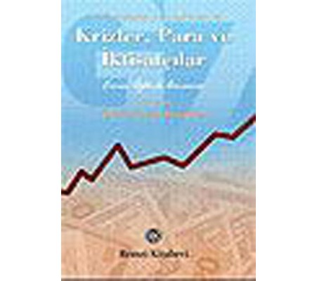 Krizler,Para ve İktisatçılar Krizler,Para ve İktisatçılar