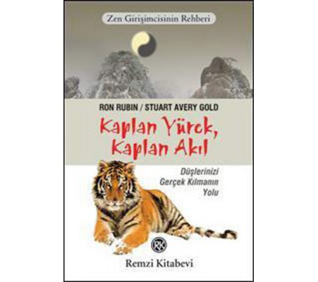 Zen Girişimcinin Rehberi Kaplan Yürek, Kaplan Akıl Zen Girişimcinin Rehberi Kaplan Yürek, Kaplan Akıl