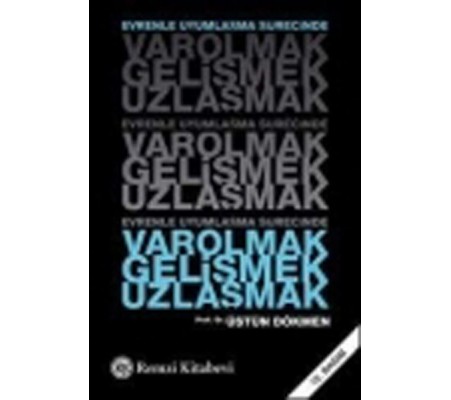 Varolmak,Gelişmek,Uzlaşmak Varolmak,Gelişmek,Uzlaşmak