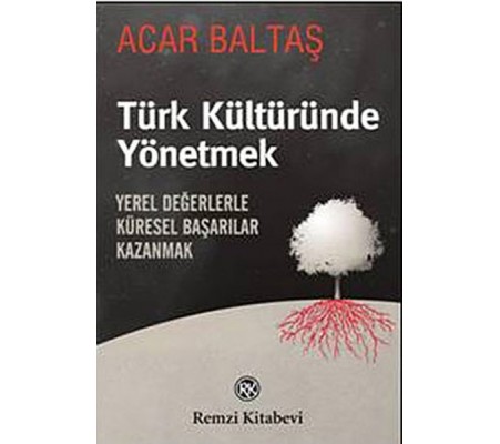 Türk Kültüründe Yönetmek Türk Kültüründe Yönetmek