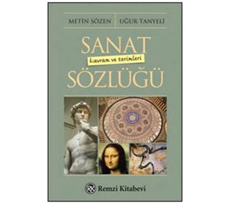 Sanat Kavramı ve Terimleri Sözlüğü Sanat Kavramı ve Terimleri Sözlüğü