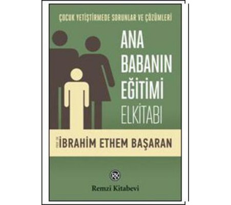 Ana Babanın Eğitimi Elkitabı Ana Babanın Eğitimi Elkitabı