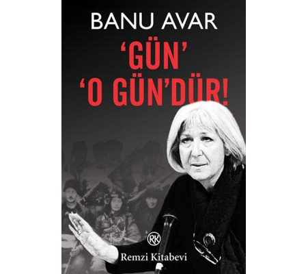 Gün' 'O Gün'dür! Gün' 'O Gün'dür!