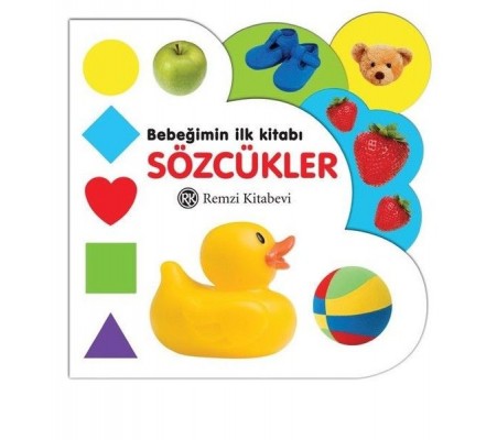 Bebeğimin İlk Kitabı - Sözcükler Bebeğimin İlk Kitabı - Sözcükler