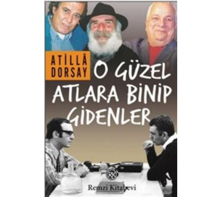 O Güzel Atlara Binip Gidenler O Güzel Atlara Binip Gidenler