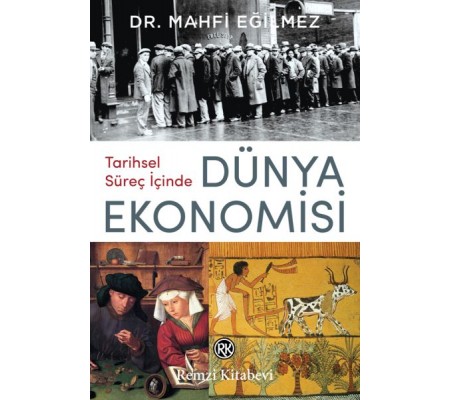 Tarihsel Süreç İçinde Dünya Ekonomisi Tarihsel Süreç İçinde Dünya Ekonomisi
