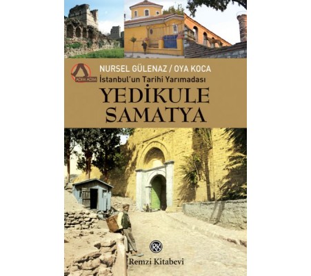 İstanbul’un Tarihi Yarımadası - Yedikule - Samatya İstanbul’un Tarihi Yarımadası - Yedikule - Samatya