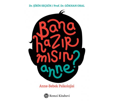 Bana Hazır mısın Anne? - Anne-Bebek Psikolojisi Bana Hazır mısın Anne? - Anne-Bebek Psikolojisi