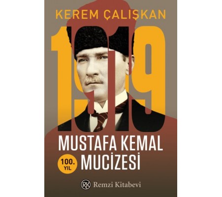 1919 Mustafa Kemal Mucizesi 1919 Mustafa Kemal Mucizesi