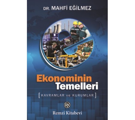 Ekonominin Temelleri - Kavramlar ve Kurumlar Ekonominin Temelleri - Kavramlar ve Kurumlar