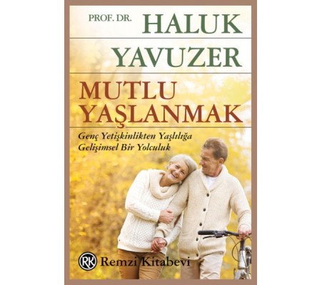 Mutlu Yaşlanmak Mutlu Yaşlanmak