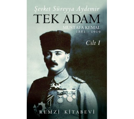 Tek Adam Cilt 1 (Büyük Boy) - Mustafa Kemal 1881-1919 Tek Adam Cilt 1 (Büyük Boy) - Mustafa Kemal 1881-1919
